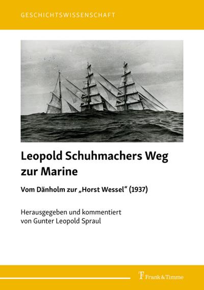 Leopold Schuhmachers Weg zur Marine - Vom Dänholm zur ’Horst Wessel’ (1937)