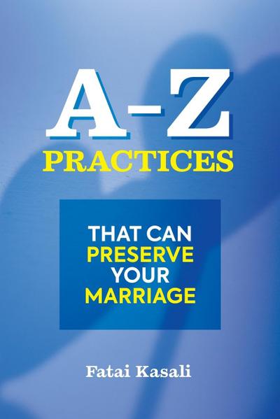 A-Z Practices That Can Preserve Your Marriage