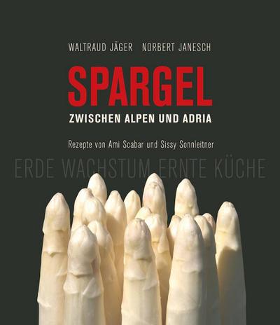 Spargel zwischen Alpen und Adria