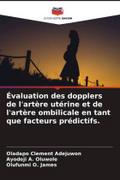 Évaluation des dopplers de l’artère utérine et de l’artère ombilicale en tant que facteurs prédictifs.
