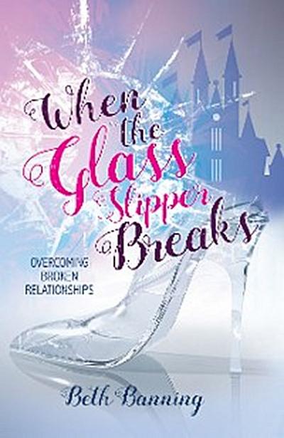 When the Glass Slipper Breaks