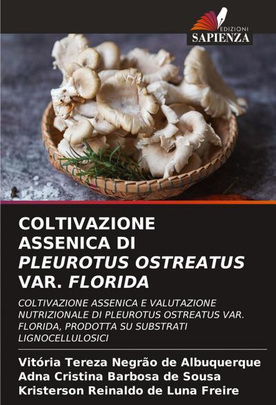 COLTIVAZIONE ASSENICA DI PLEUROTUS OSTREATUS VAR. FLORIDA
