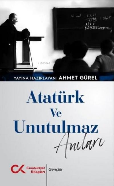 Atatürk ve Unutulmaz Anilari