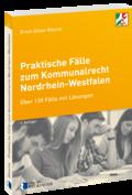 Praktische Fälle zum Kommunalrecht Nordrhein-Westfalen