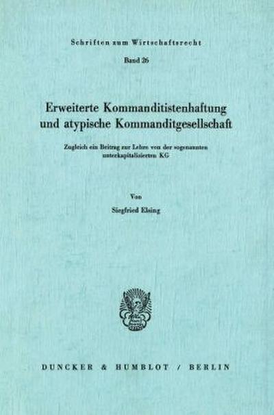 Erweiterte Kommanditistenhaftung und atypische Kommanditgesellschaft.