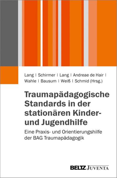 Traumapädagogische Standards in der stationären Kinder- und Jugendhilfe