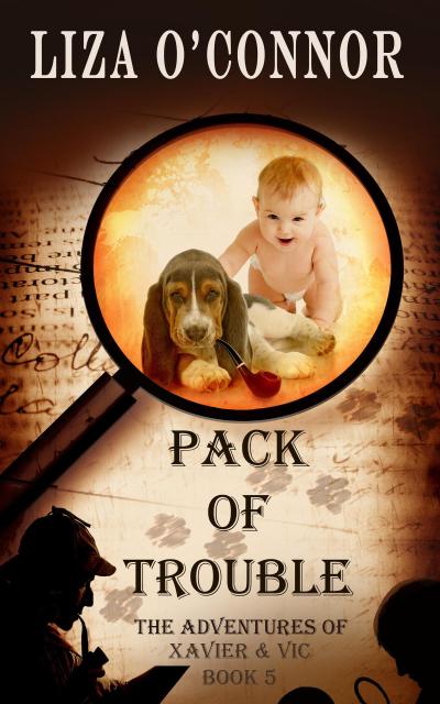 Pack of Trouble (The Adventures of Xavier & Vic, Sleuths Extraordinaire, #5)