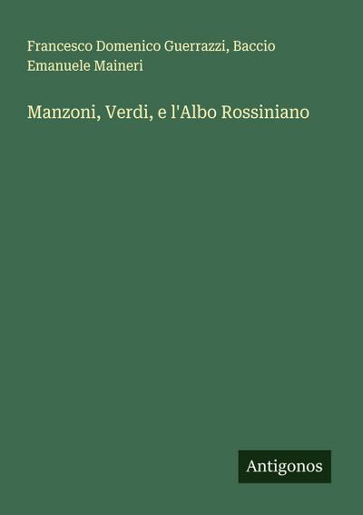 Manzoni, Verdi, e l’Albo Rossiniano