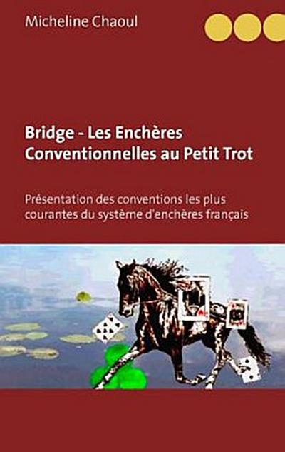 Bridge - Les Enchères Conventionnelles au Petit Trot