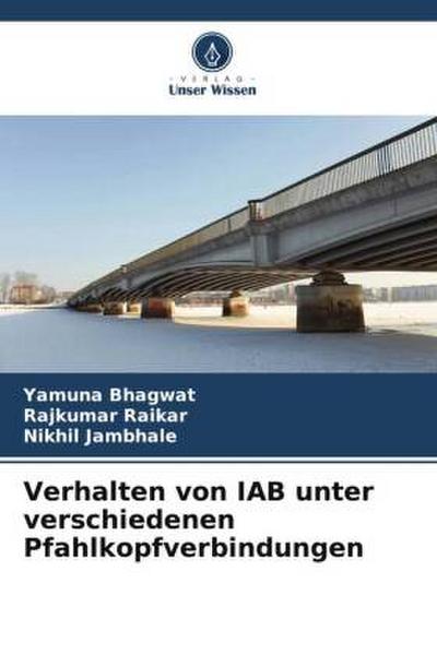 Verhalten von IAB unter verschiedenen Pfahlkopfverbindungen