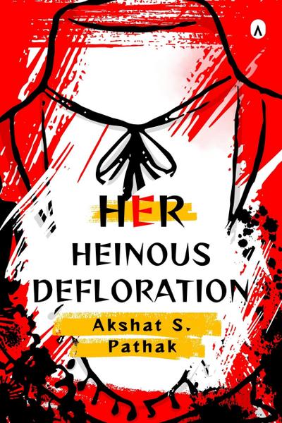 Her Heinous Defloration (INSECURITIES, #1)