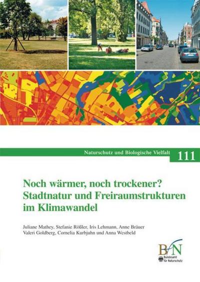Noch wärmer, noch trockener? Stadtnatur und Freiraumstrukturen im Klimawandel