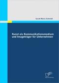 Kunst als Kommunikationsmedium und Imageträger für