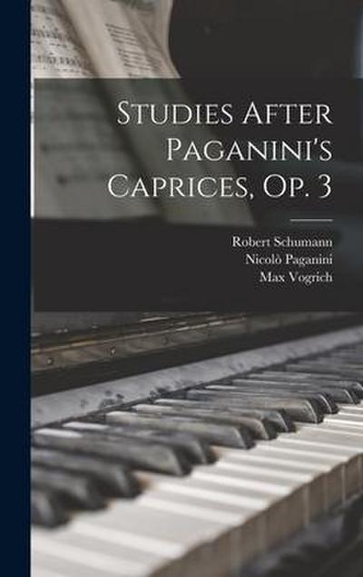 Studies After Paganini’s Caprices, Op. 3