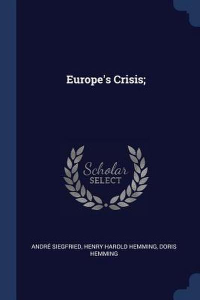 Europe’s Crisis;