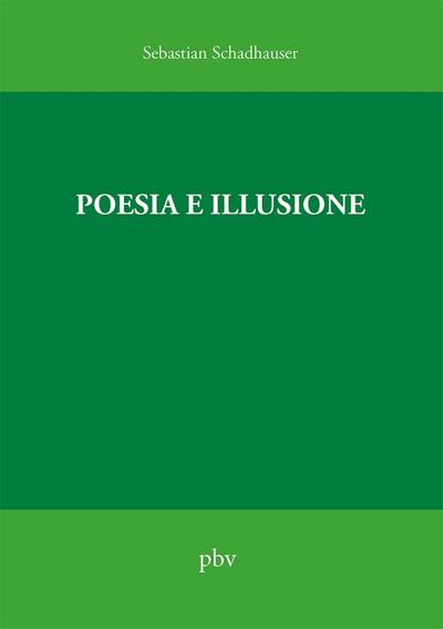 Schadhauser, S: Poesia e illusione