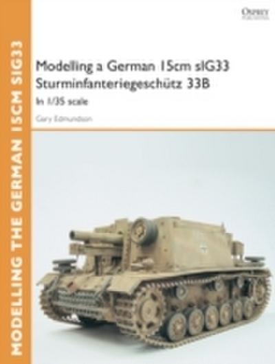 Modelling a German 15cm sIG33 Sturminfanteriegesch tz 33B