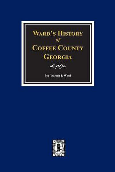 Ward’s History of Coffee County, Georgia