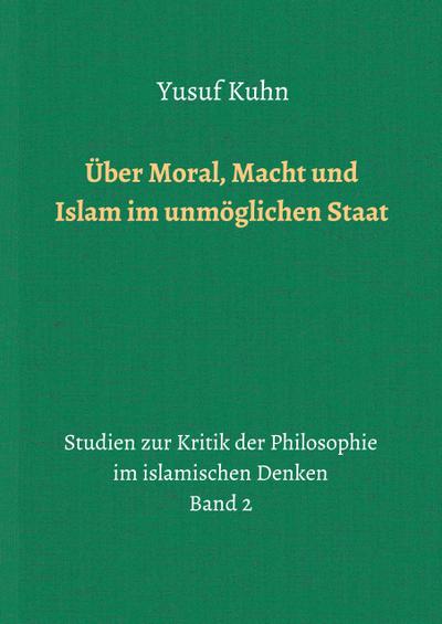 Über Moral, Macht und Islam im unmöglichen Staat