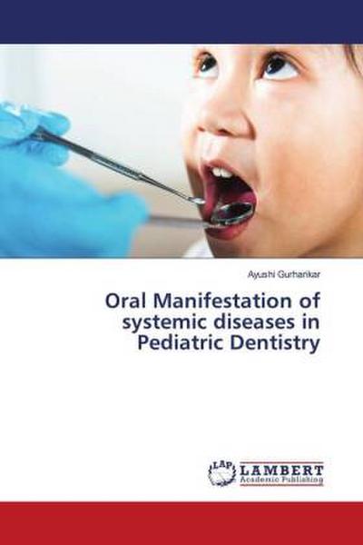 Oral Manifestation of systemic diseases in Pediatric Dentistry