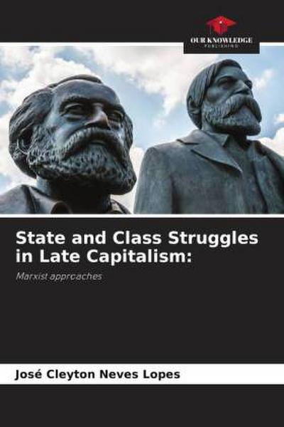 State and Class Struggles in Late Capitalism: