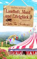 Landluft, Mord und Eifelglück: Mörder, Tiere, Sensationen!