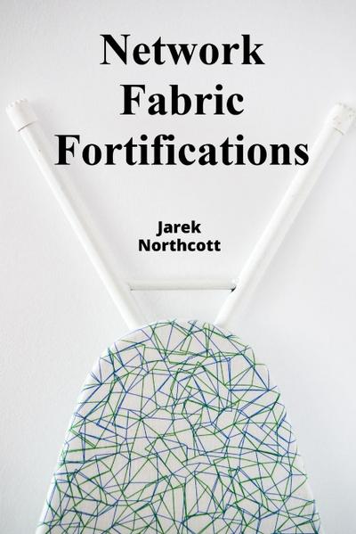 Network Fabric Fortifications