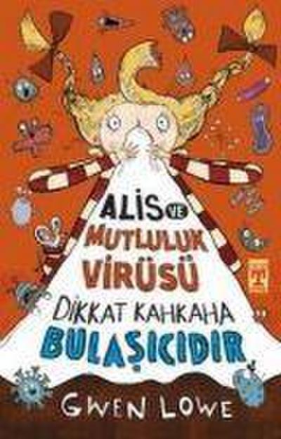 Alis ve Mutluluk Virüsü - Dikkat Kahkaha Bulasicidir