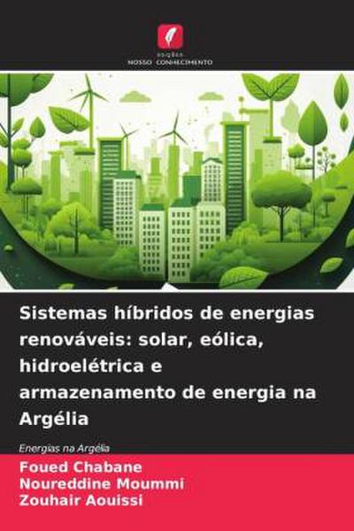 Sistemas híbridos de energias renováveis: solar, eólica, hidroelétrica e armazenamento de energia na Argélia