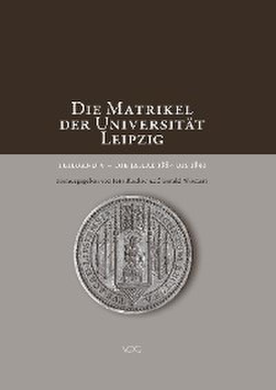 Die Matrikel der Universität Leipzig. Teilband V