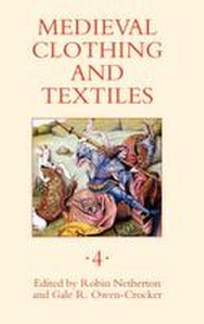 Medieval Clothing and Textiles, Volume 4