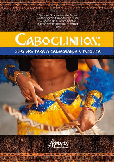 Caboclinhos: Subsídios para a Salvaguarda e Pesquisa