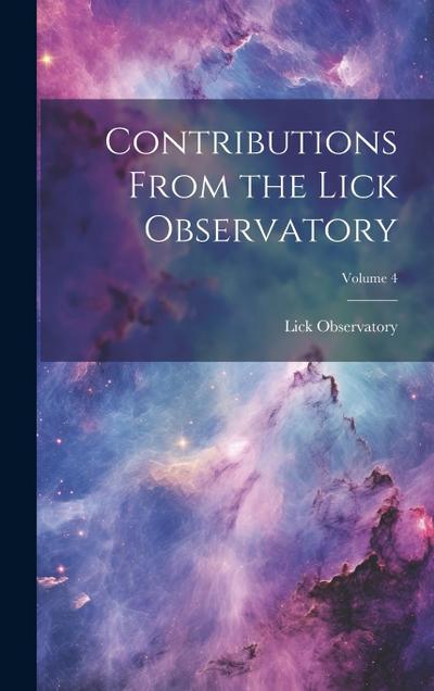 Contributions From the Lick Observatory; Volume 4