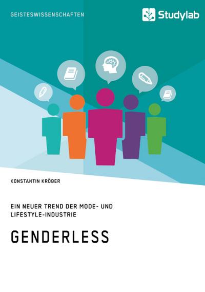 Genderless. Ein neuer Trend der Mode- und Lifestyle-Industrie