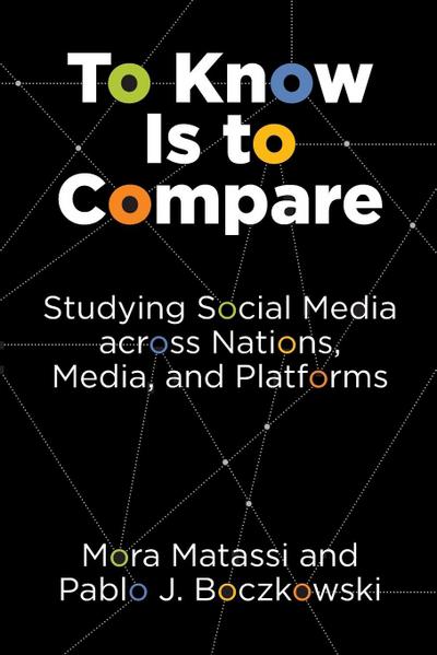To Know Is to Compare: Studying Social Media across Nations, Media, and Platforms