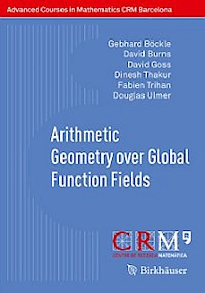 Arithmetic Geometry over Global Function Fields