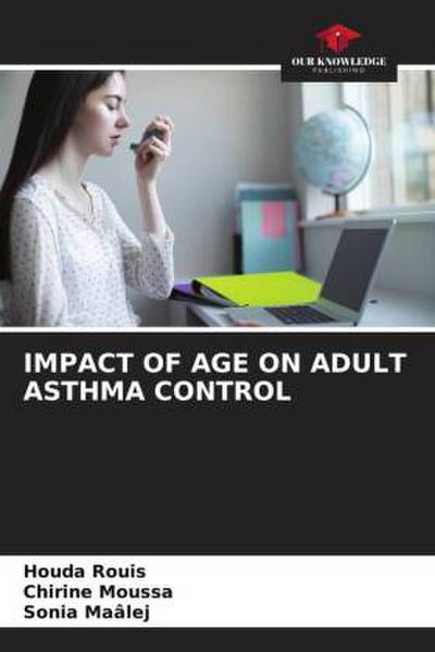 IMPACT OF AGE ON ADULT ASTHMA CONTROL