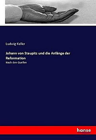 Johann von Staupitz und die Anfänge der Reformation