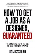 How to get a job as a designer, guaranteed - The most effective step-by-step guide for design students and graduates