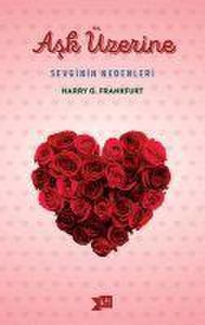 Ask Üzerine Sevginin Nedenleri