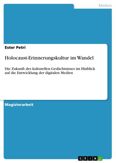 Holocaust-Erinnerungskultur im Wandel - Ester Petri