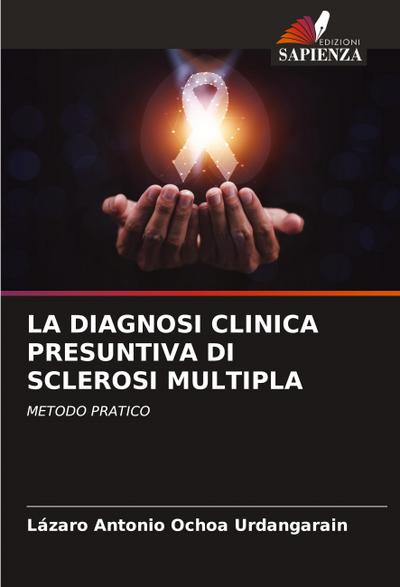 LA DIAGNOSI CLINICA PRESUNTIVA DI SCLEROSI MULTIPLA