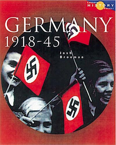 Longman History Project Germany 1918-1945 Paper: Democracy and Dictatorship b...