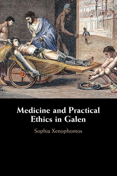 Medicine and Practical Ethics in Galen