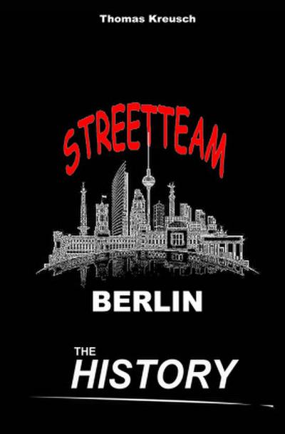 Streetteam Berlin - The History