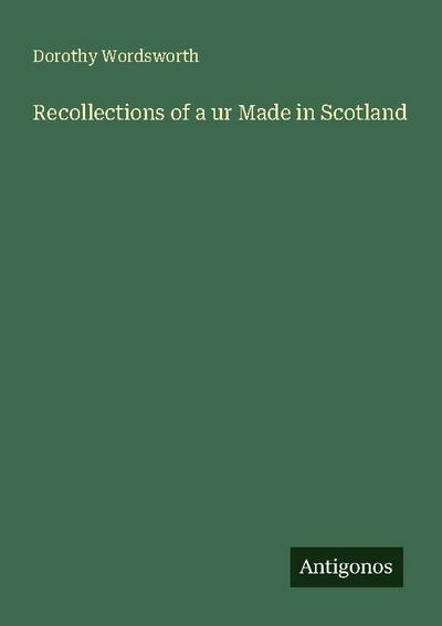 Recollections of a ur Made in Scotland