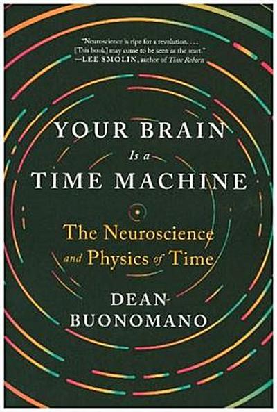 Your Brain Is a Time Machine