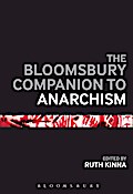 The Bloomsbury Companion to Anarchism