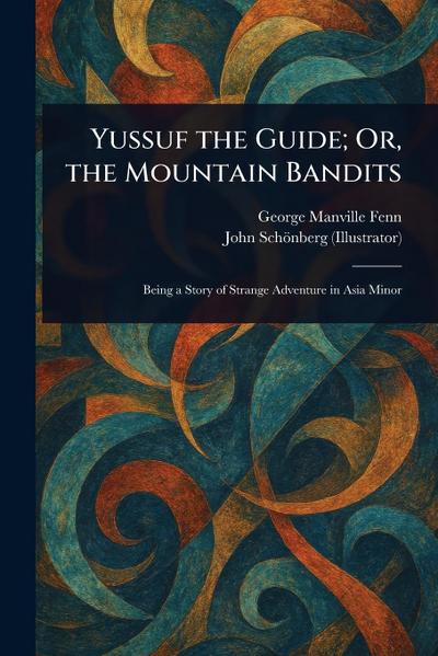 Yussuf the Guide; Or, the Mountain Bandits
