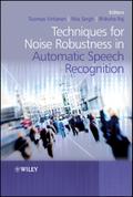 Techniques for Noise Robustness in Automatic Speech Recognition